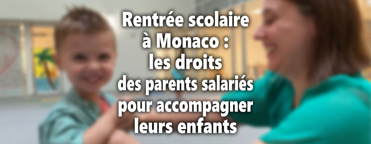 Rentrée scolaire à Monaco : les droits des parents salariés pour accompagner leurs enfants